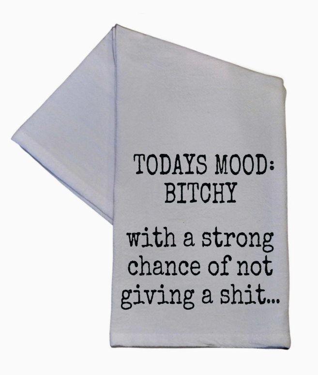 Today's Mood: Bitchy Funny Tea Towel
