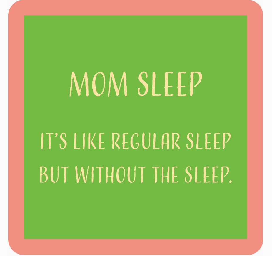Mom Sleep Coaster