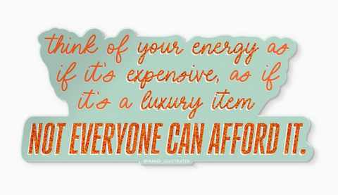 Your Energy is Expensive Quote Sticker