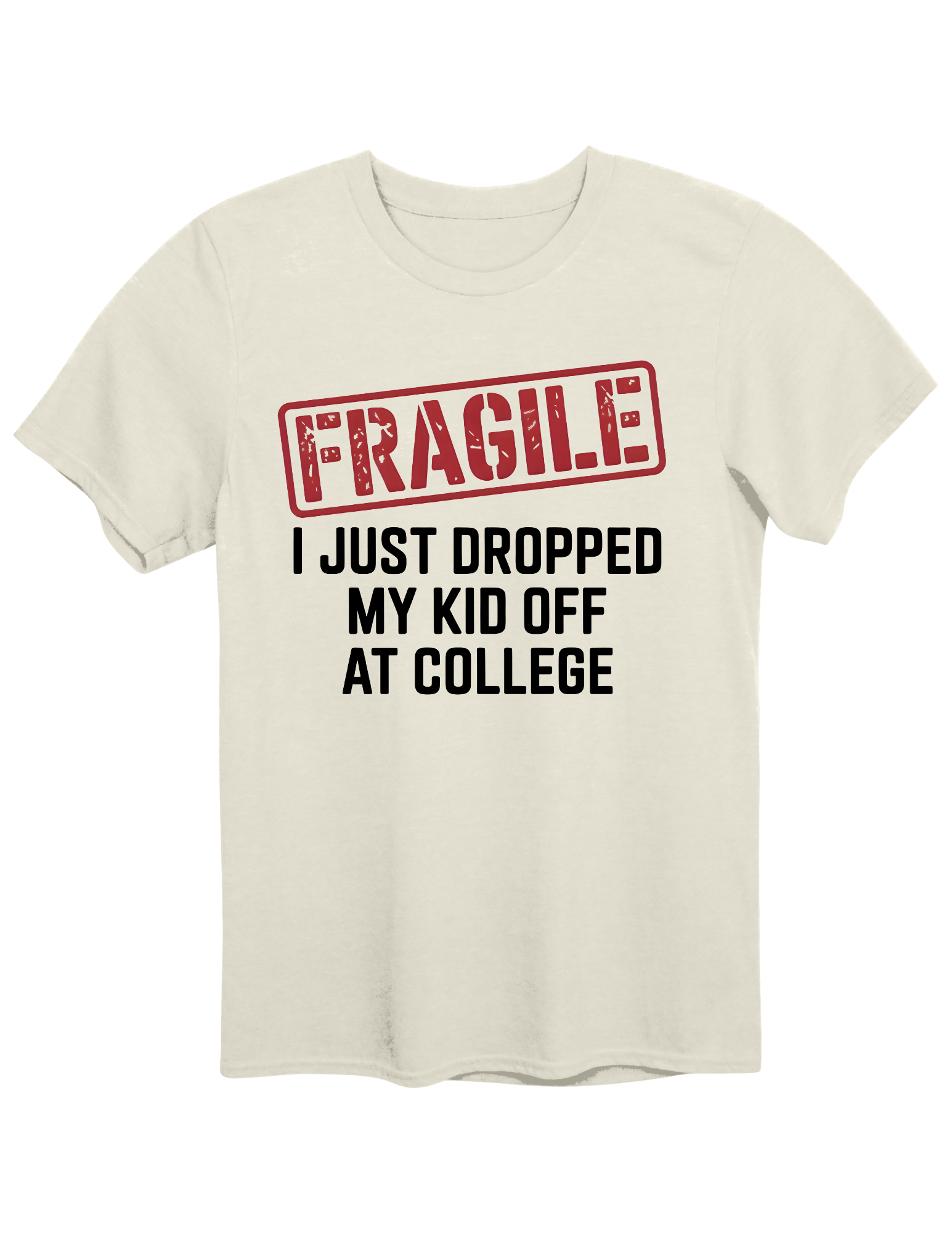 FRAGILE I Just Dropped Off T-Shirt
