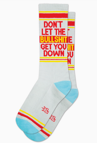 Don't Let The Bullshit Get You Down Gym Crew Socks