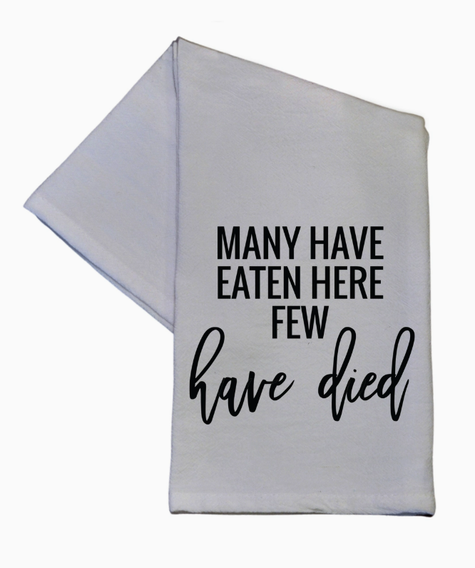 Many Have Eaten Here Few Have Died Kitchen Towels