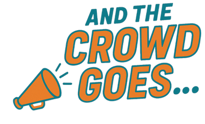 And the Crowd Goes...