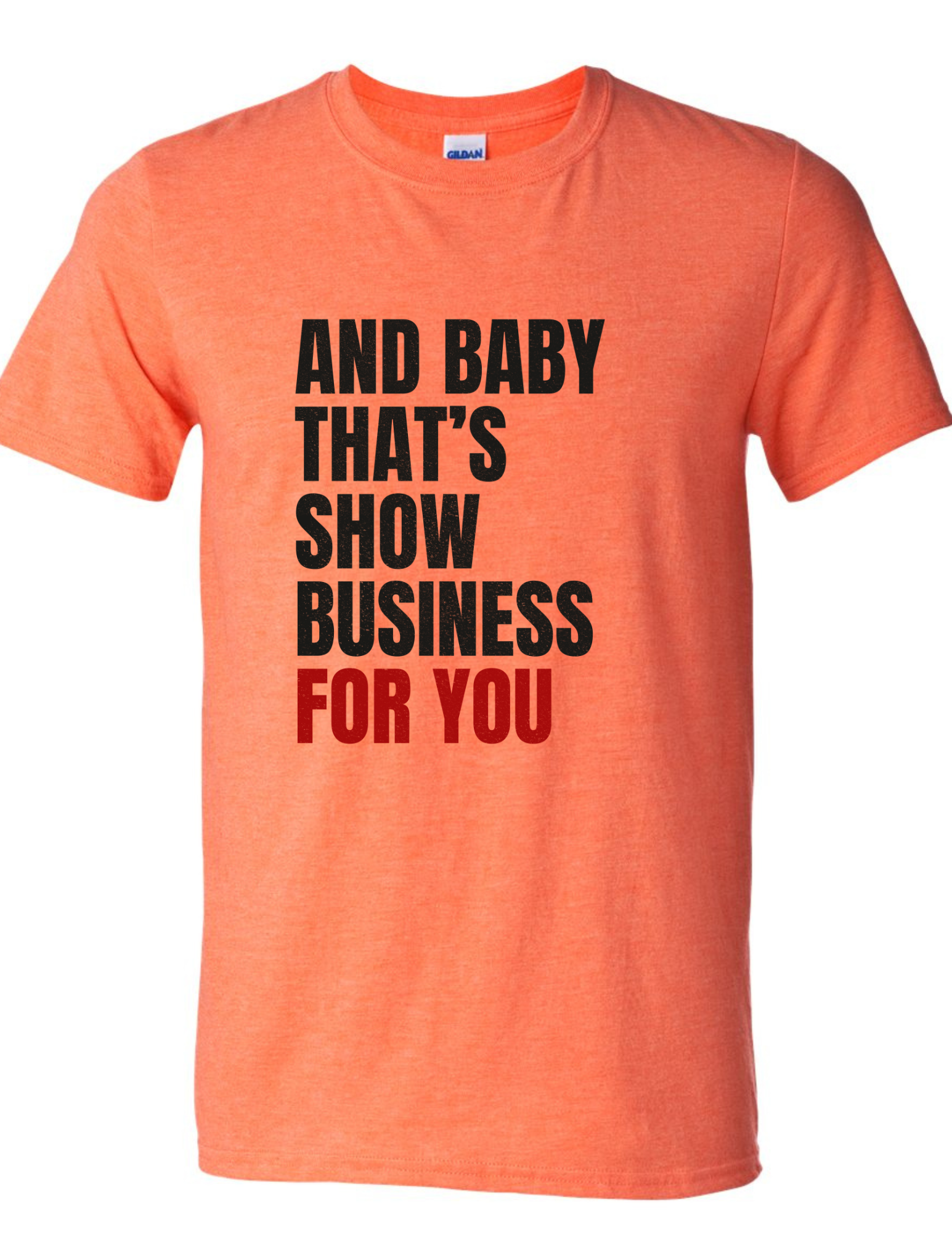 And Baby That's Show Business For You