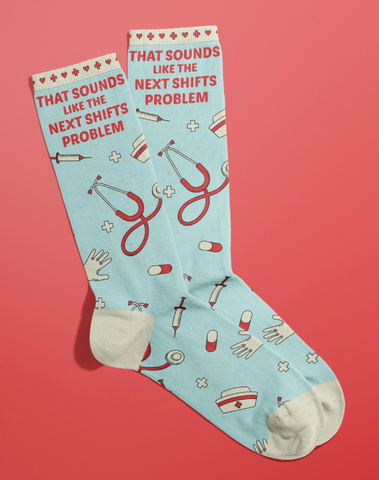 That Sounds Like The Next Shifts Problem Socks