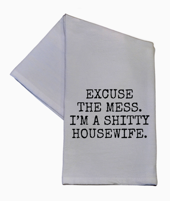 I'm A Shitty Housewife Funny Towel