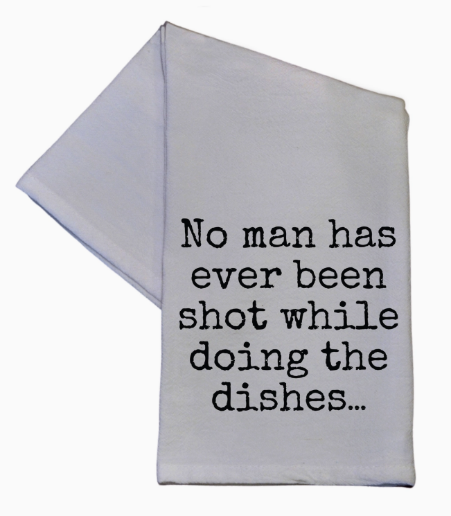 No Man Has Ever Been Shot Kitchen Towel
