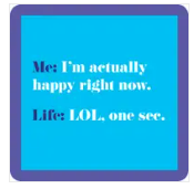 Happy Right Now Coaster